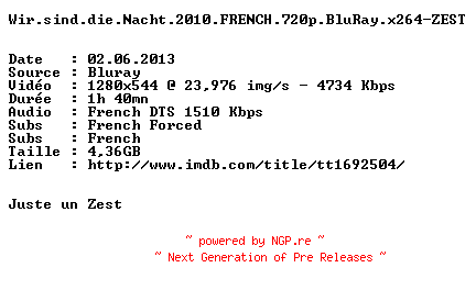 NFO for the release Wir.sind.die.Nacht.2010.FRENCH.720p.BluRay.x264-ZEST by ZEST