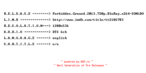 NFO for the release Forbidden.Ground.2013.720p.BluRay.x264-SONiDO by SONiDO