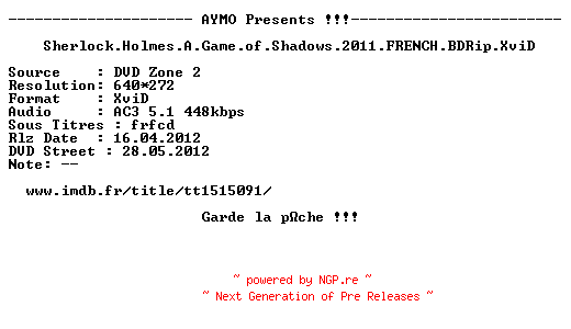 NFO for the release Sherlock.Holmes.A.Game.of.Shadows.2011.FRENCH.BDRip.XviD-AYMO by AYMO