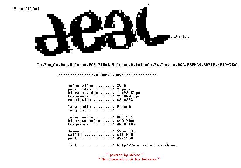 NFO for the release Le.Peuple.Des.Volcans.E06.FiNAL.Volcans.D.Islande.Et.Demain.DOC.FRENCH.BDRiP.XViD-DEAL by DEAL
