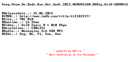 NFO for the release Varg.Veum.De.Dode.Har.Det.Godt.2012.NORWEGiAN.BDRip.XviD-GRUNDiG by GRUNDiG