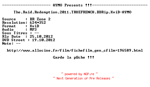 NFO for the release The.Raid.Redemption.2011.TRUEFRENCH.BDRip.XviD-AYMO by AYMO