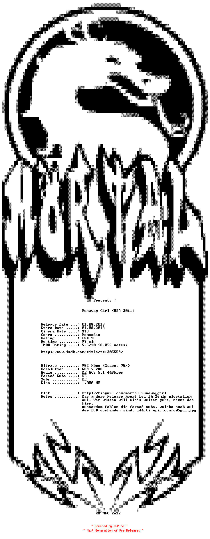 NFO for the release Runaway.Girl.German.2011.AC3.PROPER.BDRip.XviD-MORTAL by MORTAL