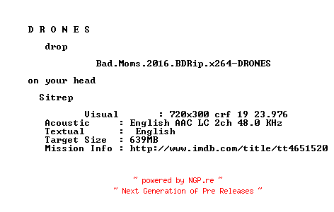 NFO for the release Bad.Moms.2016.BDRip.x264-DRONES by DRONES