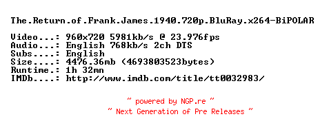 NFO for the release The.Return.of.Frank.James.1940.720p.BluRay.x264-BiPOLAR by BiPOLAR