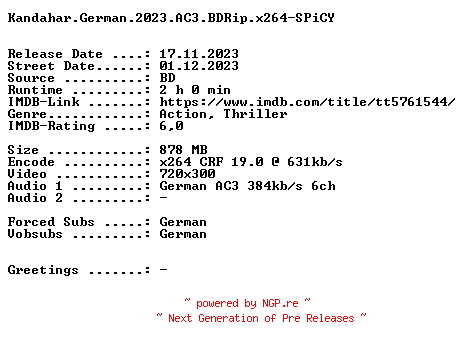 NFO for the release Kandahar.German.2023.AC3.BDRip.x264-SPiCY by SPiCY