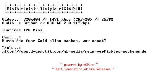 NFO for the release Mein.Verficktes.Wochenende.GERMAN.XXX.DVDRIP.X264-RohrverlegerGmbH by RohrverlegerGmbH