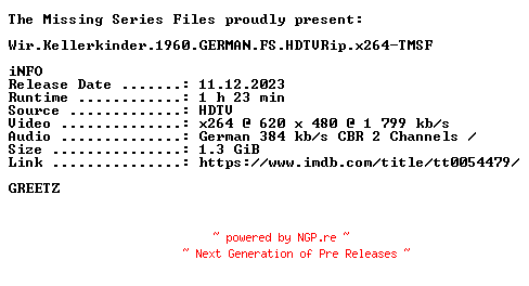 NFO for the release Wir.Kellerkinder.1960.GERMAN.FS.HDTVRip.x264-TMSF by TMSF