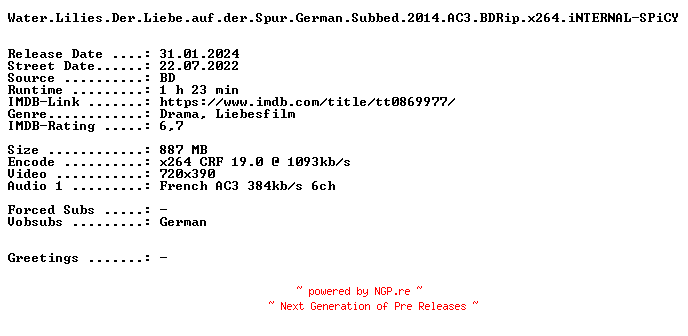 NFO for the release Water.Lilies.Der.Liebe.auf.der.Spur.German.Subbed.2014.AC3.BDRip.x264.iNTERNAL-SPiCY by SPiCY