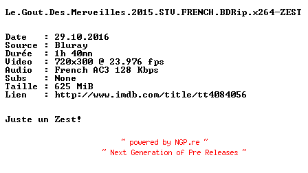 NFO for the release Le.Gout.Des.Merveilles.2015.STV.FRENCH.BDRip.x264-ZEST by ZEST