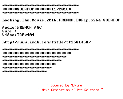 NFO for the release Looking.The.Movie.2016.FRENCH.BDRip.x264-SODAPOP by SODAPOP