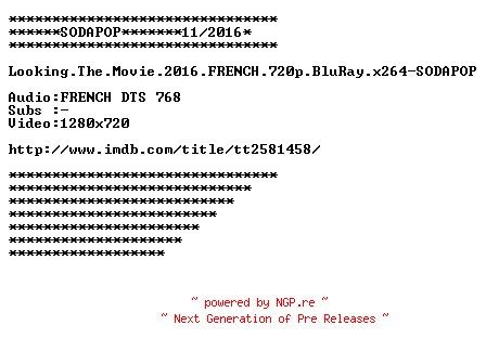 NFO for the release Looking.The.Movie.2016.FRENCH.720p.BluRay.x264-SODAPOP by SODAPOP