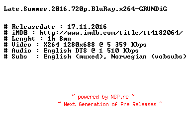 NFO for the release Late.Summer.2016.720p.BluRay.x264-GRUNDiG by GRUNDiG