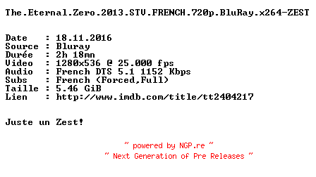 NFO for the release The.Eternal.Zero.2013.STV.FRENCH.720p.BluRay.x264-ZEST by ZEST