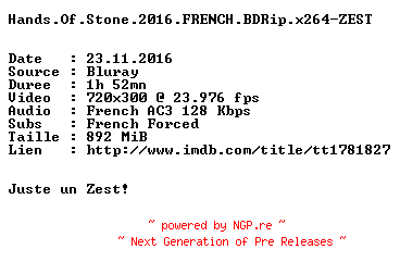 NFO for the release Hands.Of.Stone.2016.FRENCH.BDRip.x264-ZEST by ZEST