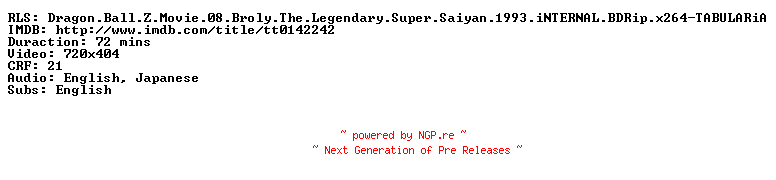 NFO for the release Dragon.Ball.Z.Movie.08.Broly.The.Legendary.Super.Saiyan.1993.iNTERNAL.BDRip.x264-TABULARiA by TABULARiA