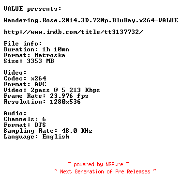 NFO for the release Wandering.Rose.2014.3D.720p.BluRay.x264-VALUE by VALUE