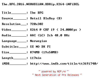 NFO for the release The.BFG.2016.NORWEGiAN.BDRip.X264-iNFiDEL by iNFiDEL