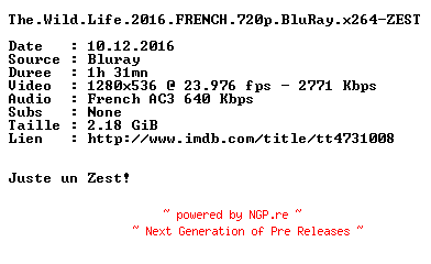 NFO for the release The.Wild.Life.2016.FRENCH.720p.BluRay.x264-ZEST by ZEST