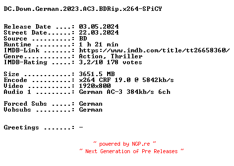 NFO for the release DC.Down.German.2023.AC3.BDRip.x264-SPiCY by SPiCY