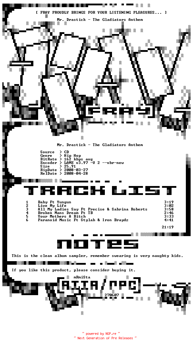 NFO for the release Mr._Drastick-The_Gladiators_Anthem-(ALBUM_SAMPLER)-2008-FRAY by FRAY