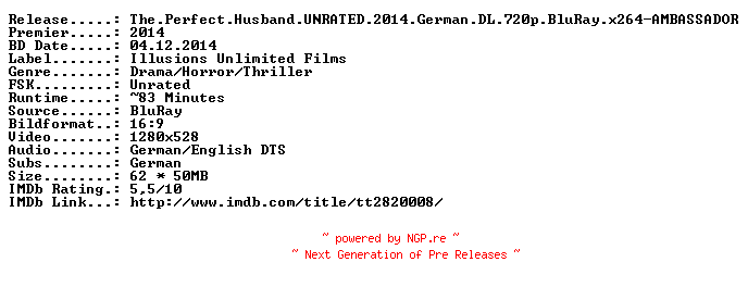 NFO for the release The.Perfect.Husband.UNRATED.2014.German.DL.720p.BluRay.x264-AMBASSADOR by AMBASSADOR