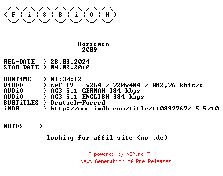 NFO for the release Horsemen.German.2009.DL.BDRiP.x264.iNTERNAL-FiSSiON by FiSSiON
