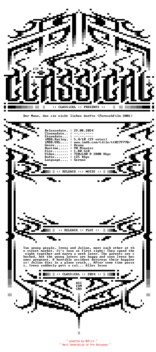 NFO for the release Der.Mann.den.sie.nicht.lieben.durfte.2001.German.WEB.x264-CLASSiCAL by CLASSiCAL