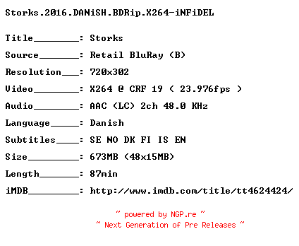 NFO for the release Storks.2016.DANiSH.BDRip.X264-iNFiDEL by iNFiDEL