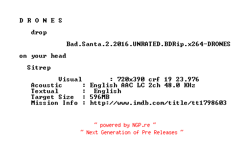 NFO for the release Bad.Santa.2.2016.UNRATED.BDRip.x264-DRONES by DRONES