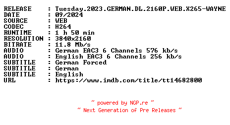 NFO for the release Tuesday.2023.GERMAN.DL.2160P.WEB.X265-WAYNE by WAYNE