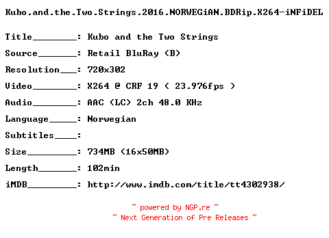 NFO for the release Kubo.and.the.Two.Strings.2016.NORWEGiAN.BDRip.X264-iNFiDEL by iNFiDEL