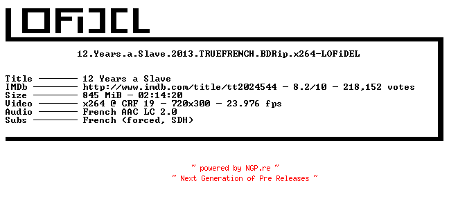 NFO for the release 12.Years.a.Slave.2013.TRUEFRENCH.BDRip.x264-LOFiDEL by LOFiDEL
