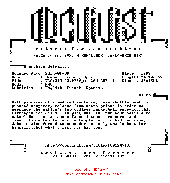 NFO for the release He.Got.Game.1998.INTERNAL.BDRip.x264-ARCHiViST by ARCHiViST