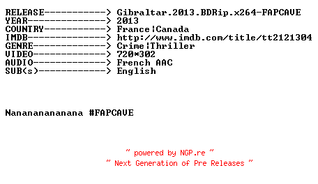NFO for the release Gibraltar.2013.BDRip.x264-FAPCAVE by FAPCAVE