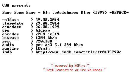 NFO for the release Bang.Boom.Bang.Ein.todsicheres.Ding.1999.German.BDRip.x264.iNTERNAL.REPACK-CWA by CWA