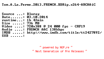 NFO for the release Tom.A.La.Ferme.2013.FRENCH.BDRip.x264-ARCHAiC by ARCHAiC