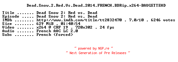 NFO for the release Dead.Snow.2.Red.Vs.Dead.2014.FRENCH.BDRip.x264-BAUGETTEHD by BAUGETTEHD