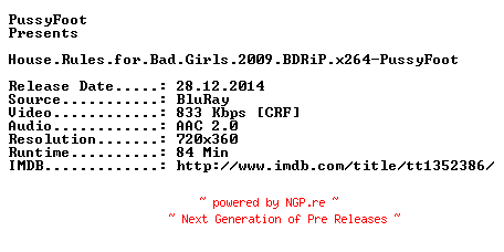 NFO for the release House.Rules.for.Bad.Girls.2009.BDRiP.x264-PussyFoot by PussyFoot