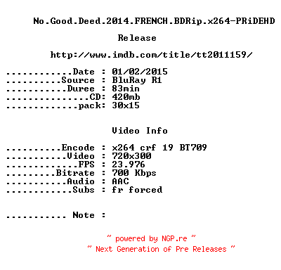 NFO for the release No.Good.Deed.2014.FRENCH.BDRip.x264-PRiDEHD by PRiDEHD