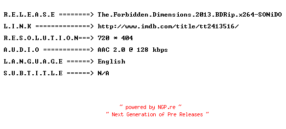 NFO for the release The.Forbidden.Dimensions.2013.BDRip.x264-SONiDO by SONiDO