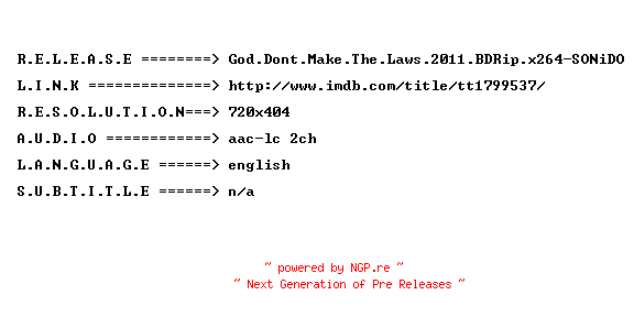 NFO for the release God.Dont.Make.The.Laws.2011.BDRip.x264-SONiDO by SONiDO