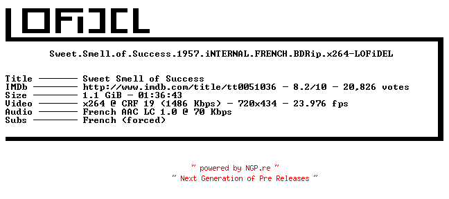 NFO for the release Sweet.Smell.of.Success.1957.iNTERNAL.FRENCH.BDRip.x264-LOFiDEL by LOFiDEL