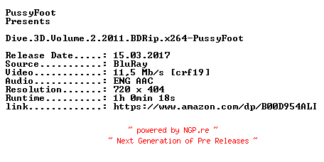 NFO for the release Dive.3D.Volume.2.2011.BDRip.x264-PussyFoot by PussyFoot