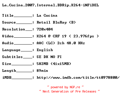 NFO for the release La.Cucina.2007.Internal.BDRip.X264-iNFiDEL by iNFiDEL