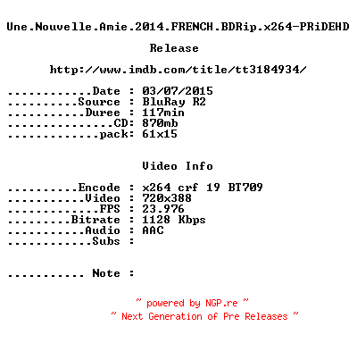 NFO for the release Une.Nouvelle.Amie.2014.FRENCH.BDRip.x264-PRiDEHD by PRiDEHD