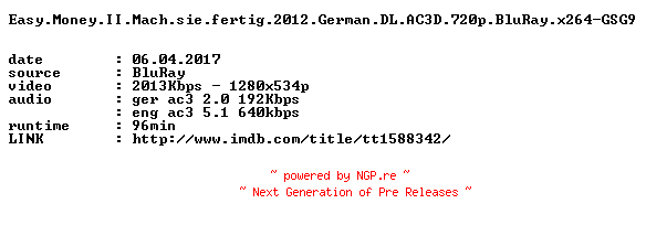 NFO for the release Easy.Money.II.Mach.sie.fertig.2012.German.DL.AC3D.720p.BluRay.x264-GSG9 by GSG9