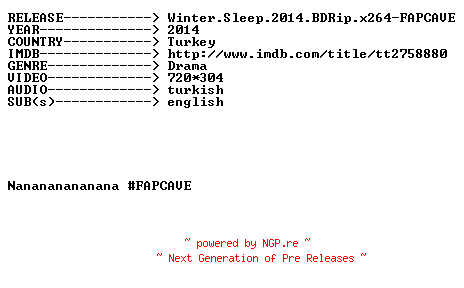 NFO for the release Winter.Sleep.2014.BDRip.x264-FAPCAVE by FAPCAVE