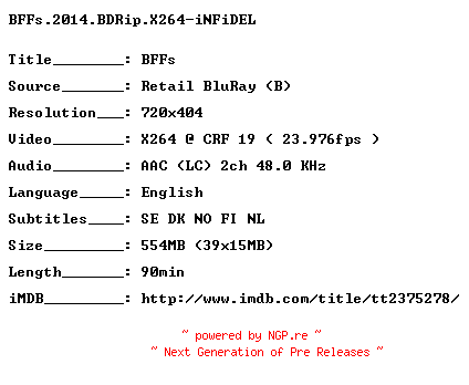 NFO for the release BFFs.2014.BDRip.X264-iNFiDEL by iNFiDEL