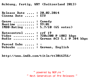 NFO for the release Achtung.fertig.WK.Swissgerman.2013.BDRiP.x264-EXQUiSiTE by EXQUiSiTE